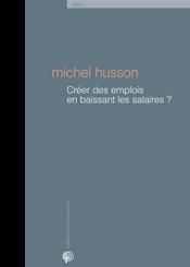 Créer des emplois en baissant les salaires?